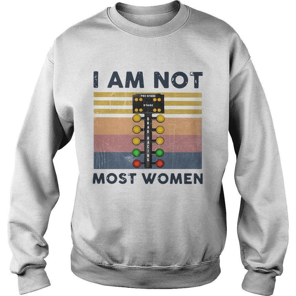 Racing I Am Not Most WomenSweatshirt